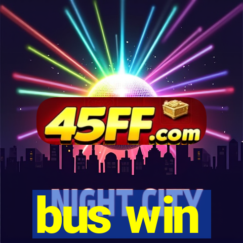 bus win